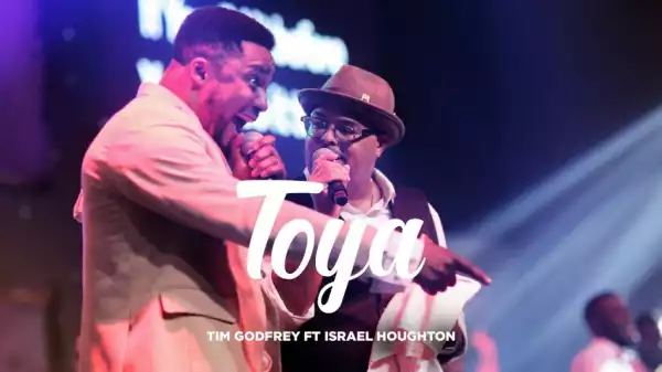 Tim Godfrey - Toya Ft Israel Houghton